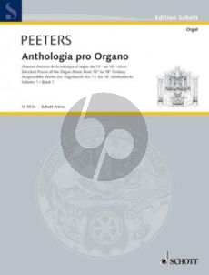 Anthologia pro Organo Vol. 1 (Selected Pieces of the Organ Music from 13th to 18th Century) (edited by Flor Peeters)