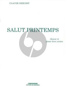 Debussy Salut Printemps Choeur des Femmes et Piano 2 Mains (Gaillard)