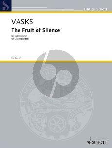 Vasks The Fruit of Silence for String Quartet (Score/Parts) (2013 - 2016)