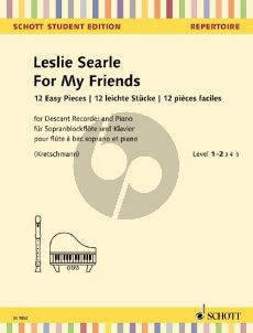 Searle For my Friends Descant Recorder and Piano (12 easy Pieces)