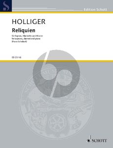 Holliger Reliquien Sopran Stimme-Klarinette und Klavier (nach Texten von Franz Schubert) (Part./Stimmen)