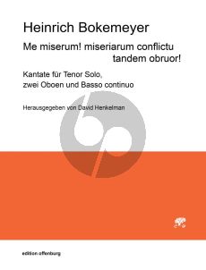 Bokemeyer Me miserum! miseriarum conflictu tandem obruor! Tenor solo-2 Oboen-Bc (Part./Stimmen) (David Henkelman)