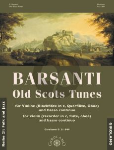 Barsanti Old Scots Tunes fur Violine (Blockflöte in C, Querflöte, Oboe) und Bc Partitur und 2 Spielpartituren (Herausgegeben von Franz Müller-Busch) (Generalbassaussetzung von Yo Hirano)