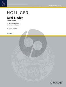 Holliger 3 Lieder Bariton und Klavier (nach Texten von Heinz und Erich Holliger)