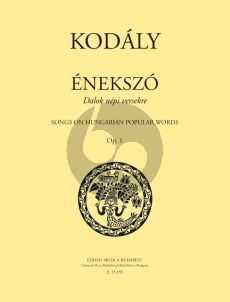 Kodaly Singing (Énekszó) 16 Songs on Hungarian Popular Words Op.1 for Voice and Piano (English Translations by Cecil Gray)