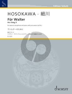 Hosokawa Für Walter - Arc-Song II Soprano Saxophone and Piano (perc. ad lib.)