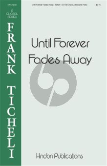 Ticheli Until Forever Fades Away SATB