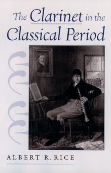 The Clarinet in the Classical Period (paperb.) (316 pages)