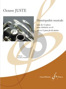 Juste Homeopathie Musicale (Suite of 12 Pieces) for Clarinet in Bb Solo (Intermediate to advanced Level Grade 5 - 7)