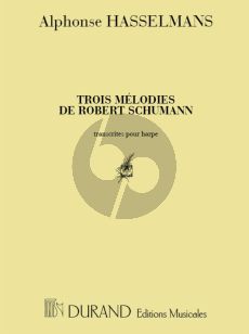 3 Melodies de Robert Schumann pour Harpe (transcr. Alphonse Hasselmans)