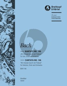 Bach Kantate No.146 BWV 146 Wir muessen durch viel Truebsal Soli SATB, STB Chor und OrchesterPartitur (edited by Paul Graf Waldersee)