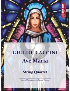 Caccini Ave Maria for String Quartet (Score/Parts) (transcr. Lucian Moraru)