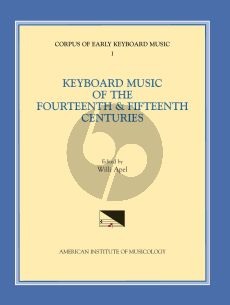 Keyboard Music of 14th. - 15th. Centuries (edited by Willi Apel)