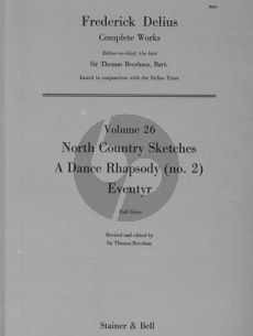 Delius North Country Sketches. Dance Rhapsody No. 2 and Eventyr Score (revised and edited by Thomas Beecham)