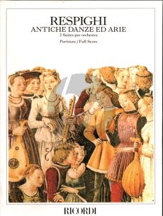 Respighi Antiche Danze ed Arie 3 Suites for Orchestra Fullscore (Complete Ed.)