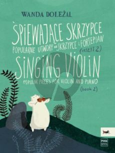 Singing Violin Vol.2 Popular Compositions for Violin and Piano (Wanda Dolezal)