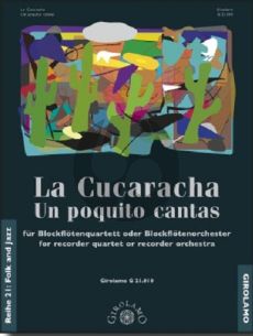 Traditional La Cucaracha Un poquito cantas fur Blockfloten Quartett SATB oder Blockfloten Orchester Partitur und Stimmen (eingerichtet von Georg Fischer)