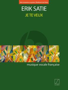 Satie Je te Veux Medium/Low Voice and Piano (Cafe Chantee) (1902)