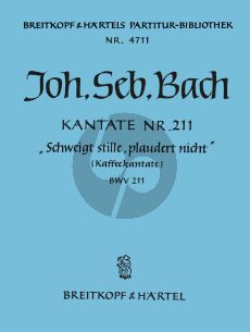 Bach Kantate BWV 211 - Schweigt stille, plaudert nicht (Kaffee-Kantate) (Partitur)