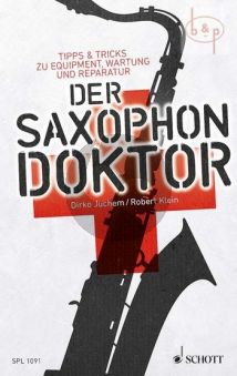 Der Saxophon Doktor (Tipps & Tricks zu Equipment, Wartung und Reparatur)