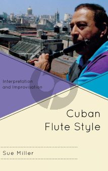 Miller Cuban Flute Style Interpretation and Improvisation (Hardcover 356 Pages)