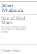 Whitbourn Son of God  - Mass for Mixed Choir, Organ and Soprano Sax ad lib. Vocal Score