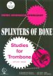 Bourgeois Splinters of Bone - Studies for Trombone (Bass Clef) (Very Easy-Medium)