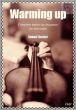 Warming Up. Complete Warm-up Sequence for the Violin