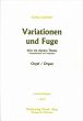 Schmidt Variationen und Fuge über ein eigenes Thema Königsfanfaren aus Fredigundis fur Orgel