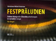 Michel-Ostertun Festpräludien für Orgel (Sieben klangvolle Choralbearbeitungen in variabler Länge)