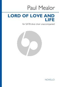 Mealor Lord of Love and Life for SATB (with divisi)