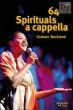 64 Spirituals a Cappella