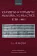 Brown Classical and Romantic Performance Practice 1750-1790 (Paperback 676 Pages)