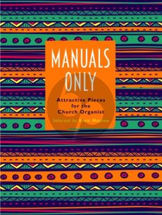 Manuals Only - Attractive Pieces for the Church Organist