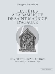 Athanasiades Les fêtes à la Basilique de Saint-Maurice d'Agaune Orgue