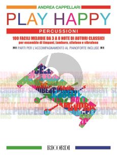 Cappellari Play Happy Percussion and Piano (Ensemble timpani, tamburo, xilofono, vibrafono) (100 facili melodie da 3 a 8 note di autori classici)