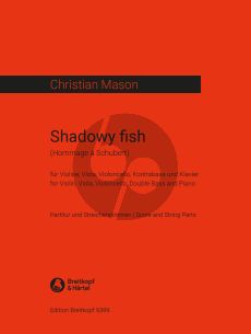 Mason Shadowy fish - Hommage à Schubert Violin-Viola-Violoncello-Double Bass and Piano (Score/Parts)