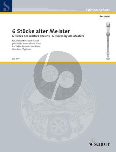 6 Stucke alter Meister Treble Recorder (Fl./Ob/-Vi.)-Klavier (arr. Kaestner-Spittler)