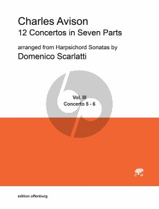 Avison 12 Concertos in 7 Parts vol.3 No.5-6 for 2 Solo Violins, 2 Violins, Viola, Cello and Bc Parts Modern Notation (arranged from Harpsichord Sonatas by Domenico Scarlatti) (Edited by Simon Heyerick and Mihoko Kimura)