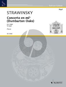 Strawinsky Concerto en mib pour Orgue (Dumbarton Oaks) (Version pour orgue par Leif Thybo (1952) d’après la version originale pour orchestre de chambre)