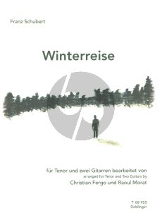 Schubert Winterreise Tenorstimme und 2 Gitarren (arr. Christian Fergo und Raoul Morat)