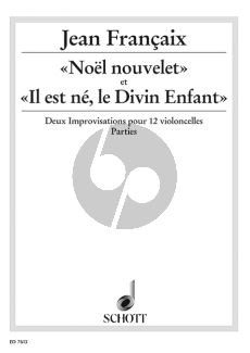 Francaix Noel Nouvelet & Il est ne le Divin Enfant 12 Violoncellos (Parts) (Grade 4 - 5)