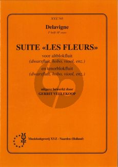 Delavigne Suite 'Les Fleurs' for 2 Recorders (Treble and Tenor) or Flutes, Violins Oboes etc. (edited by Gerrit Vellekoop)