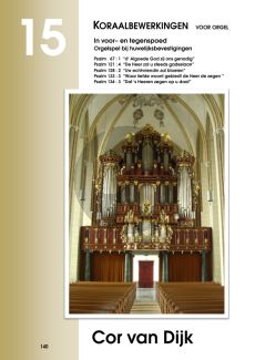 Dijk van Koraalbewerkingen Vol.15 (Psalm 67 128 133 134) Orgel