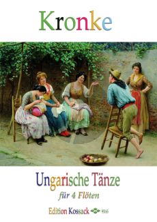 Kronke Ungarische Tänze Op.104 4 Flöten (Part./Stimmen)