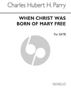 Parry When Christ Was Born of Mary Free SATB