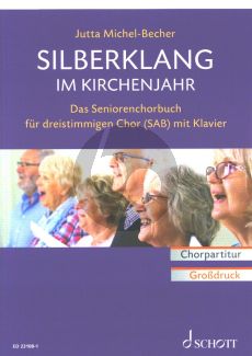 Album Silberklang im Kirchenjahr SAB - Klavier (Das Seniorenchorbuch) Chorpartitur im Grossdruck (Jutta Michel-Becher)