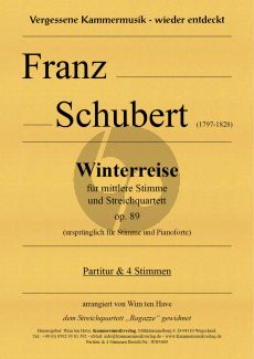 Schubert Winterreise Op.89 fur Mittlere Stimme und Streichquartett Partitur und Stimmen (Arrangiert von Wim ten Have)