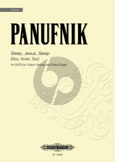 Panufnik Sleep, Jesus, Sleep (Spy, Isuse, Spy) SATB or Unison Voices and Piano or Organ