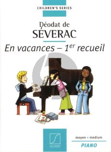 Severac En Vacances Vol. 1 Piano seul